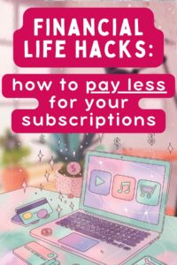financial life hacks saving money with subscriptions