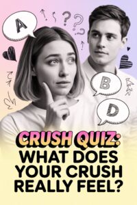 Crus stuff quiz: does your crush like you?